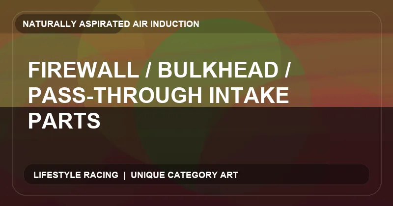 Firewall / Bulkhead / Pass-Through Intake Parts